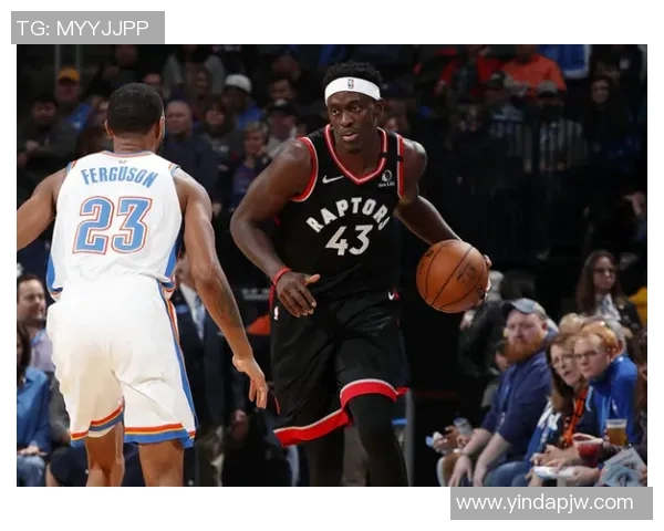 帕斯卡尔西亚卡姆在NBA赛场上的崛起与影响力分析