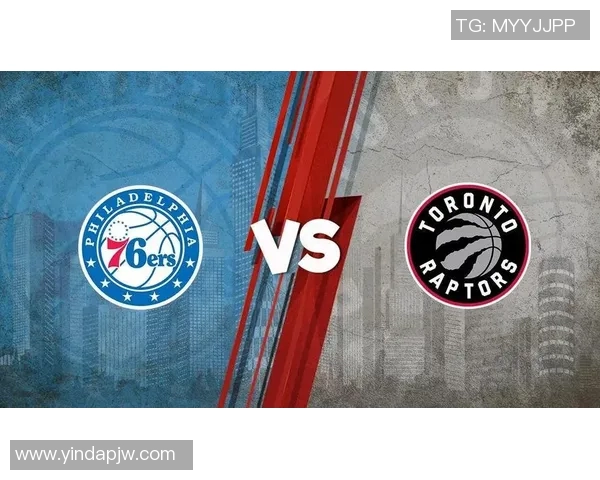 76人对阵猛龙精彩赛事直播全程回顾及分析分享